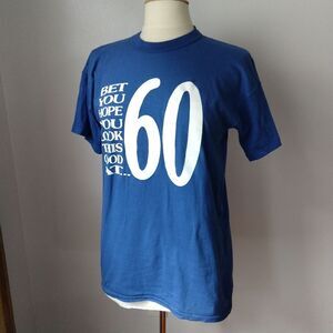 Vintage single-stitch Bet You Hope You Look This Good at 60 T-Shirt